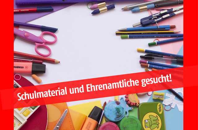 Foto von Schulmaterialien mit der Aufschrift: Schulmaterial und Ehrenamtliche gesucht!
