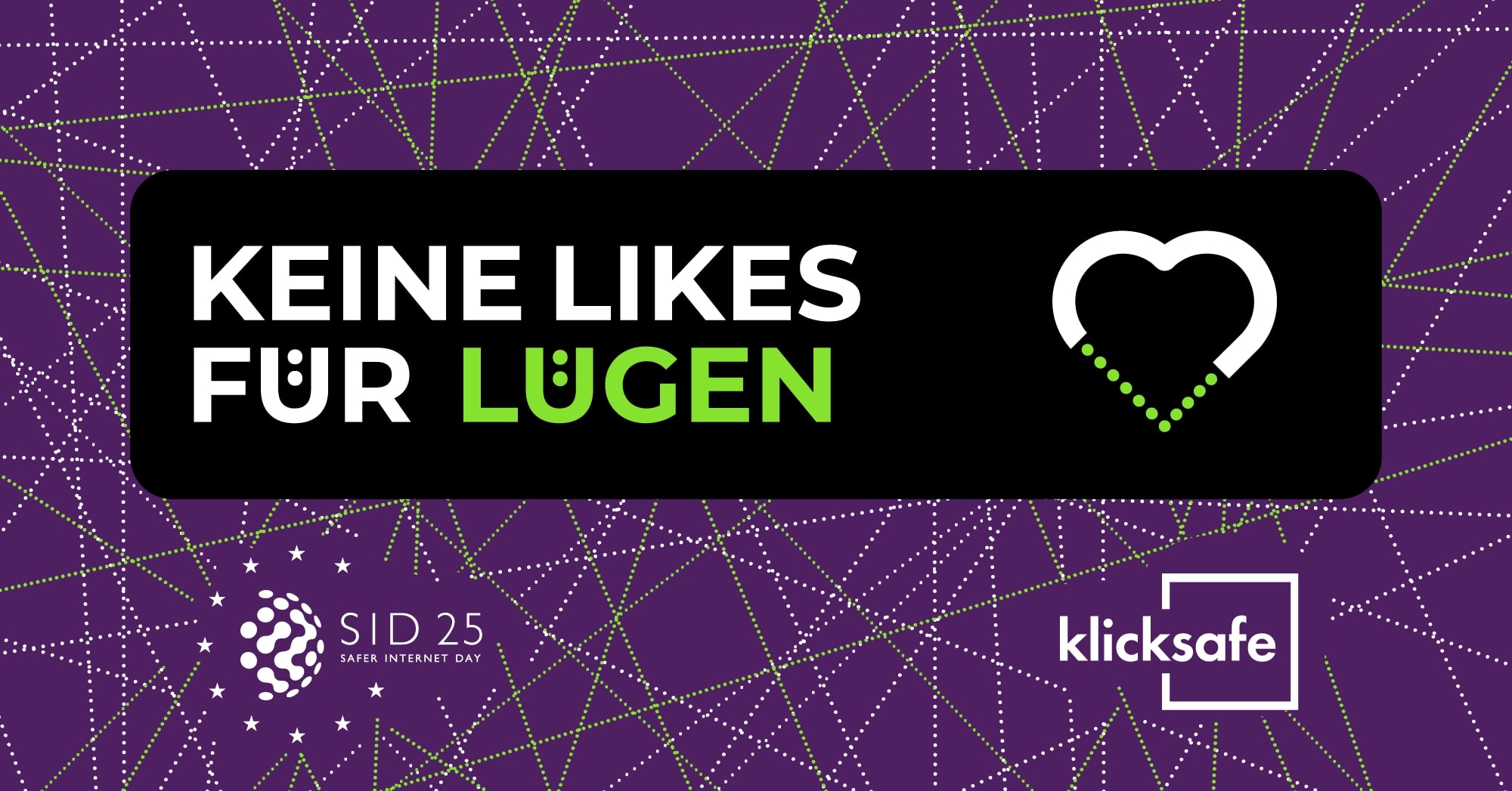 Lila Hintergrund, darauf ein Netz aus Linien. In der Mitte Text: Keine Likes für Lügen                Unten links: Logo vom Safer Internet Day 2025  und unten rechts: Logo von Klicksafe